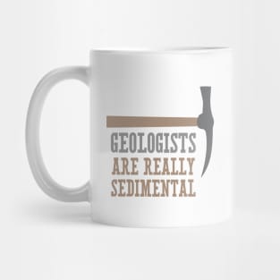 Geologists Are Really Sedimental Mug